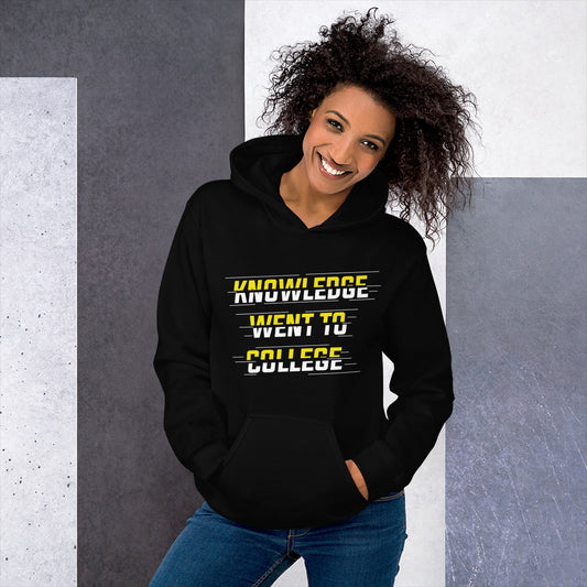 KNOWLEDGE WENT TO COLLEGE HOODIE