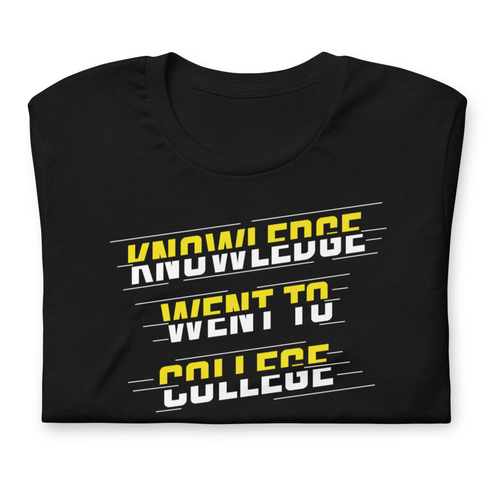 Knowledge Went To College Tee